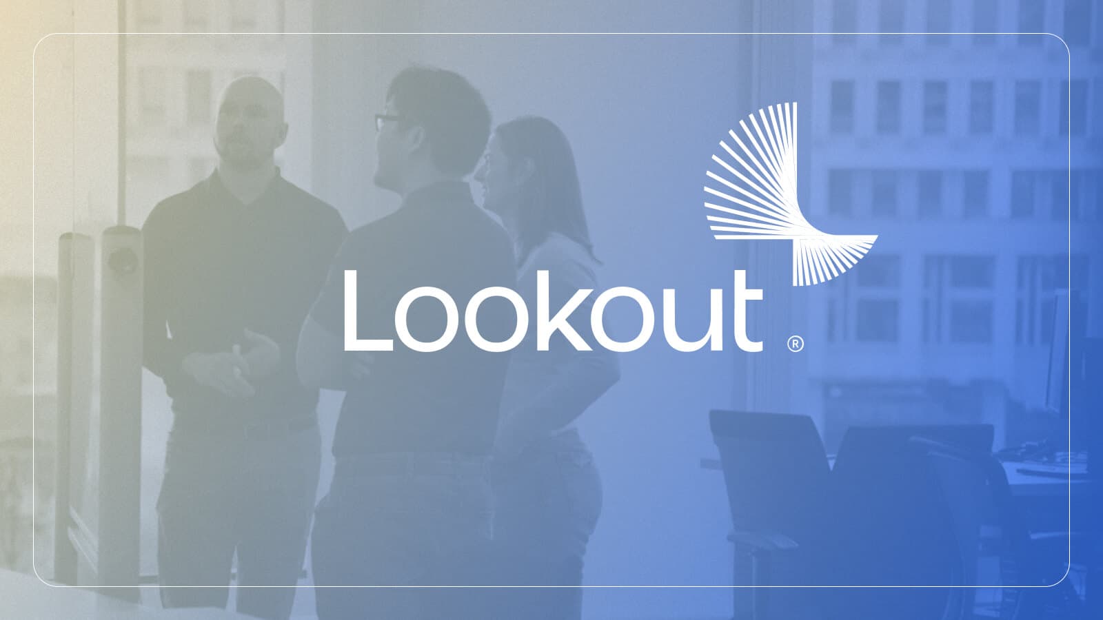 Lookout team members having a discussion in an office setting, with the Lookout logo displayed prominently on the right side of the image.