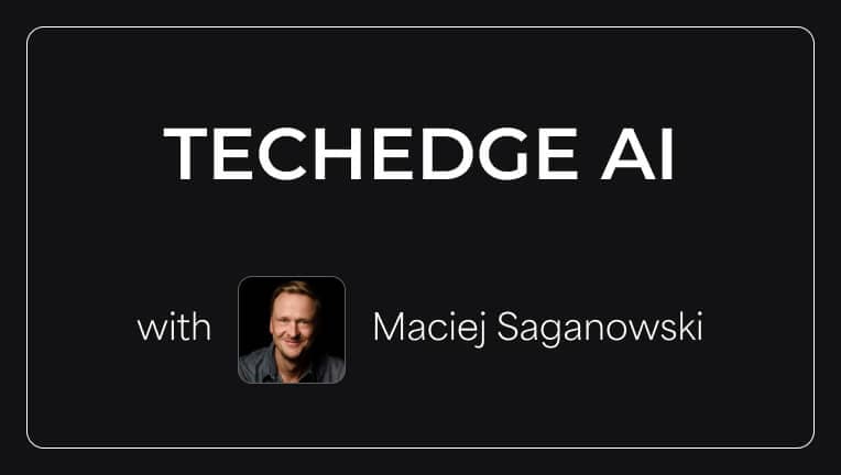 Maciej Saganowski with Techedge AI