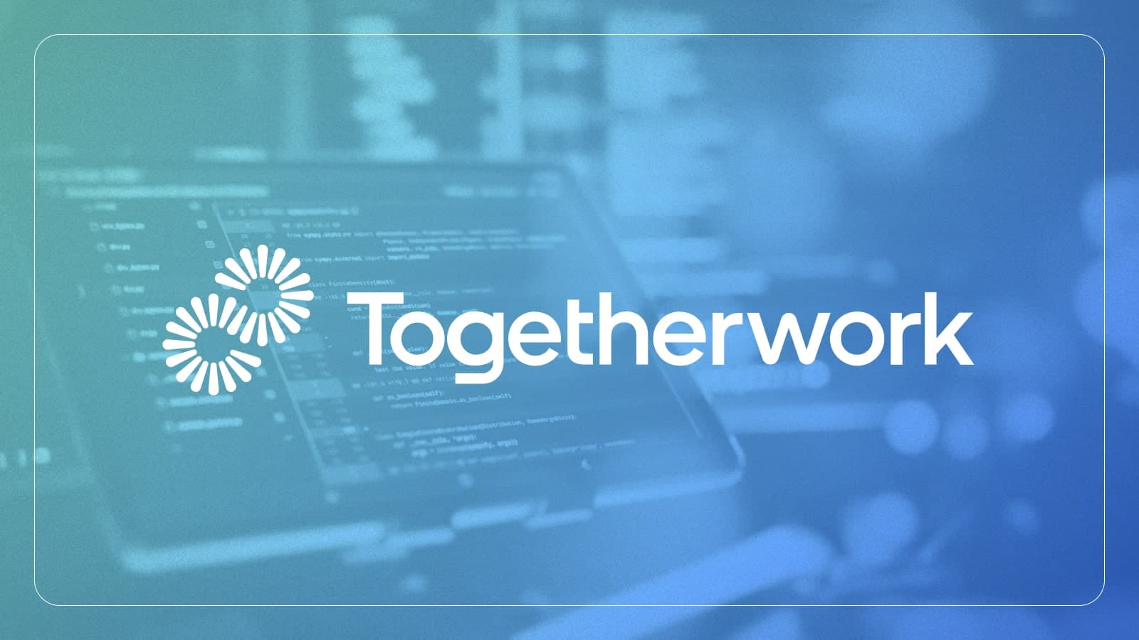 Togetherwork logo overlaid on a blurred background of a tablet screen displaying coding elements, with a gradient blue and green color scheme