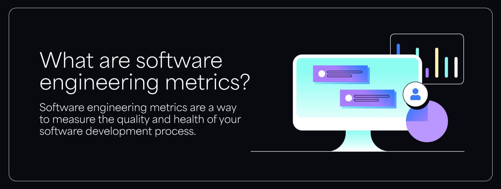Infographic explaining software engineering metrics as tools for measuring software development quality and health.